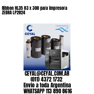 Ribbon HL35 83 x 300 para impresora ZEBRA LP2824