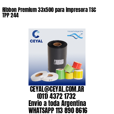Ribbon Premium 33×500 para impresora TSC TPP 244