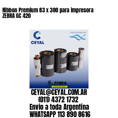 Ribbon Premium 83 x 300 para impresora ZEBRA GC 420