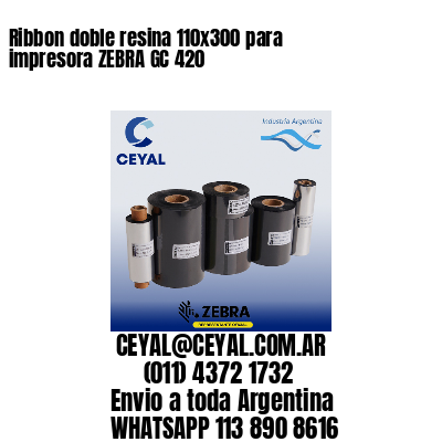 Ribbon doble resina 110×300 para impresora ZEBRA GC 420
