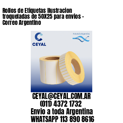 Rollos de Etiquetas Ilustracion troqueladas de 50X25 para envios – Correo Argentino