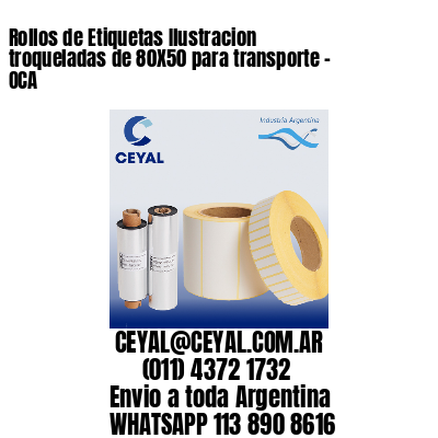 Rollos de Etiquetas Ilustracion troqueladas de 80X50 para transporte – OCA