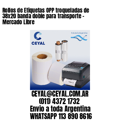 Rollos de Etiquetas OPP troqueladas de 38×20 banda doble para transporte – Mercado Libre
