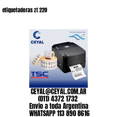 etiquetadoras zt 220