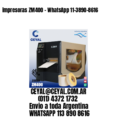 impresoras ZM400 – WhatsApp 11-3890-8616