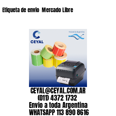 Etiqueta de envio  Mercado Libre