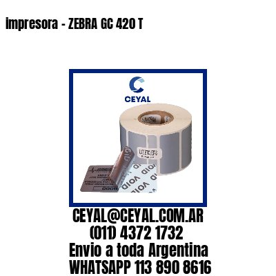 impresora – ZEBRA GC 420 T