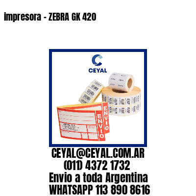 impresora – ZEBRA GK 420