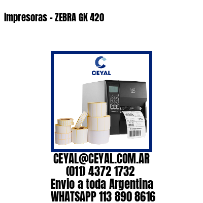 impresoras – ZEBRA GK 420