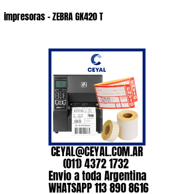 impresoras – ZEBRA GK420 T