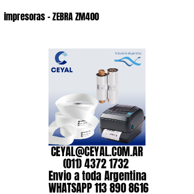 impresoras – ZEBRA ZM400