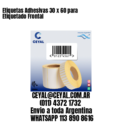 Etiquetas Adhesivas 30 x 60 para Etiquetado Frontal