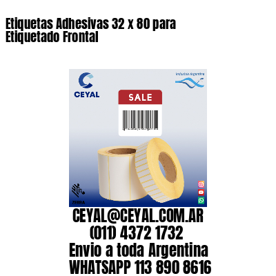 Etiquetas Adhesivas 32 x 80 para Etiquetado Frontal