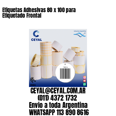 Etiquetas Adhesivas 80 x 100 para Etiquetado Frontal