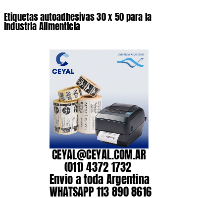 Etiquetas autoadhesivas 30 x 50 para la industria Alimenticia