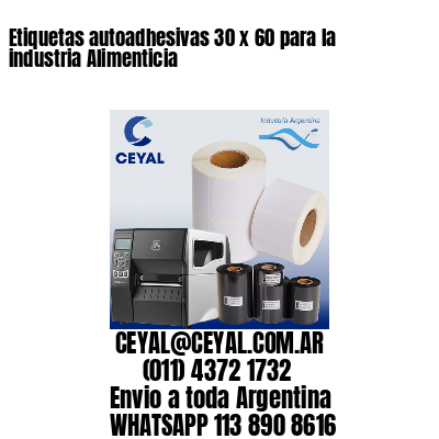 Etiquetas autoadhesivas 30 x 60 para la industria Alimenticia