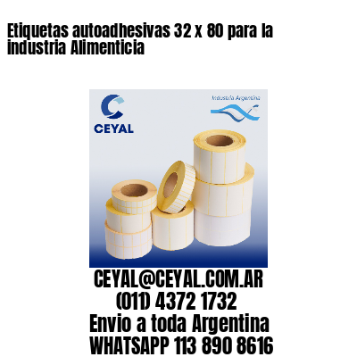 Etiquetas autoadhesivas 32 x 80 para la industria Alimenticia