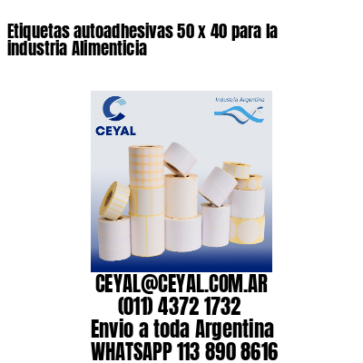 Etiquetas autoadhesivas 50 x 40 para la industria Alimenticia