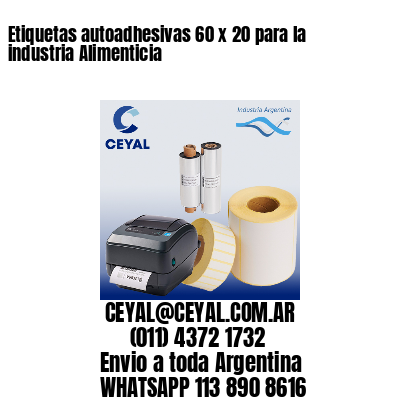 Etiquetas autoadhesivas 60 x 20 para la industria Alimenticia