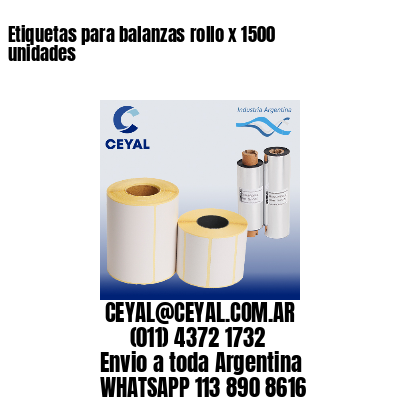 Etiquetas para balanzas rollo x 1500 unidades