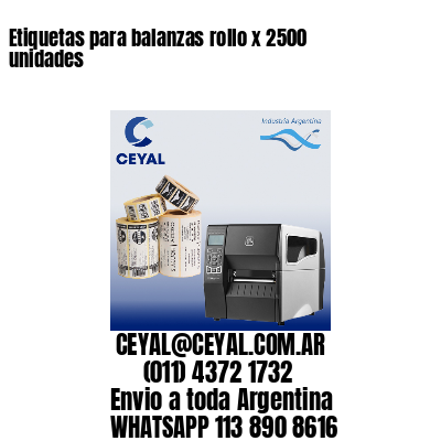 Etiquetas para balanzas rollo x 2500 unidades
