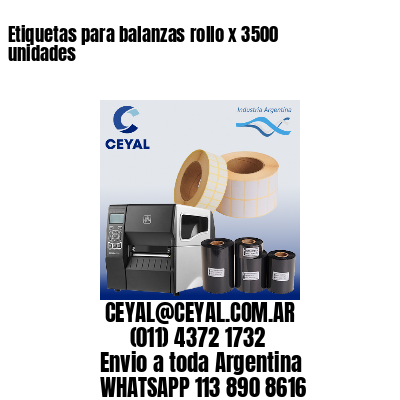 Etiquetas para balanzas rollo x 3500 unidades