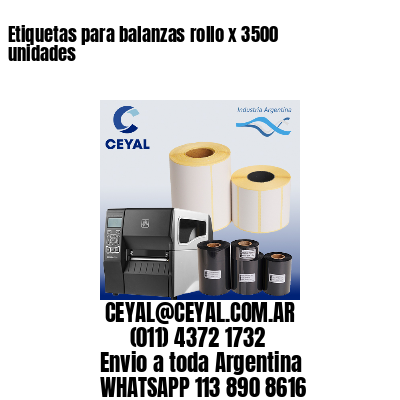 Etiquetas para balanzas rollo x 3500 unidades