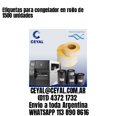 Etiquetas para congelador en rollo de 1500 unidades