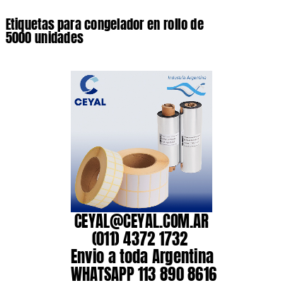 Etiquetas para congelador en rollo de 5000 unidades