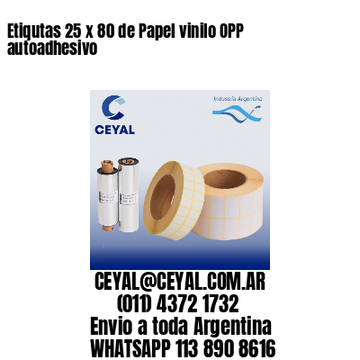 Etiqutas 25 x 80 de Papel vinilo OPP autoadhesivo
