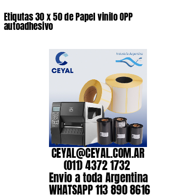 Etiqutas 30 x 50 de Papel vinilo OPP autoadhesivo