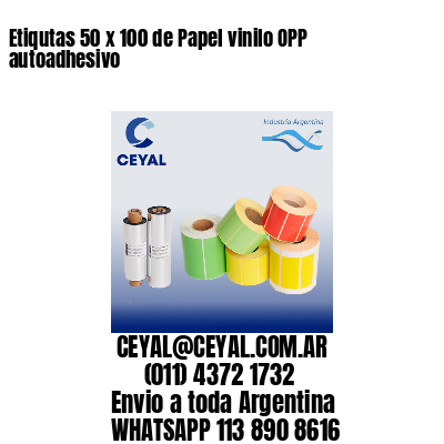 Etiqutas 50 x 100 de Papel vinilo OPP autoadhesivo
