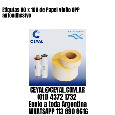 Etiqutas 80 x 100 de Papel vinilo OPP autoadhesivo