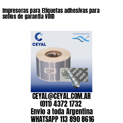 Impresoras para Etiquetas adhesivas para sellos de garantía VOID