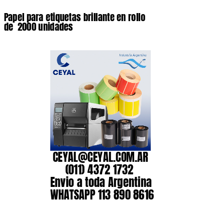 Papel para etiquetas brillante en rollo de  2000 unidades