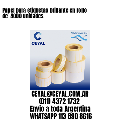 Papel para etiquetas brillante en rollo de  4000 unidades