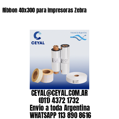 Ribbon 40×300 para Impresoras Zebra