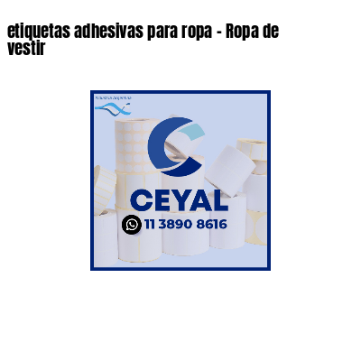 etiquetas adhesivas para ropa - Ropa de vestir