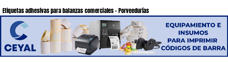 Etiquetas adhesivas para balanzas comerciales - Porveedurías