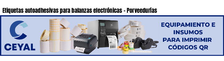 Etiquetas autoadhesivas para balanzas electrónicas - Porveedurías