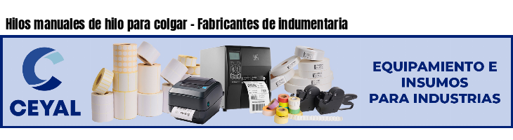 Hilos manuales de hilo para colgar - Fabricantes de indumentaria