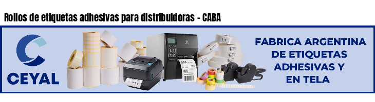 Rollos de etiquetas adhesivas para distribuidoras - CABA