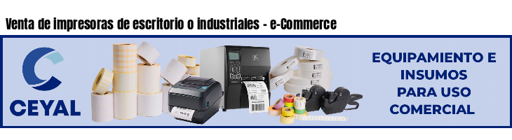 Venta de impresoras de escritorio o industriales - e-Commerce