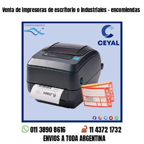 Venta de impresoras de escritorio o industriales – encomiendas