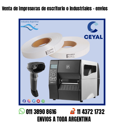 Venta de impresoras de escritorio o industriales – envios