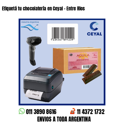 Etiquetá tu chocolatería en Ceyal – Entre Rios