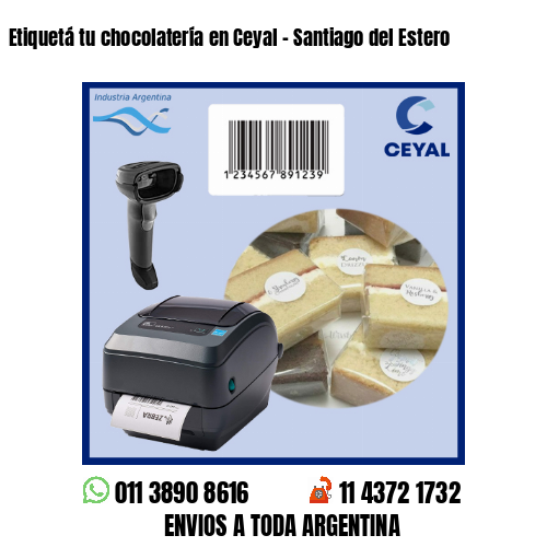 Etiquetá tu chocolatería en Ceyal – Santiago del Estero