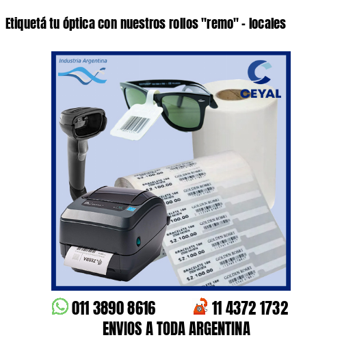 Etiquetá tu óptica con nuestros rollos «remo» – locales