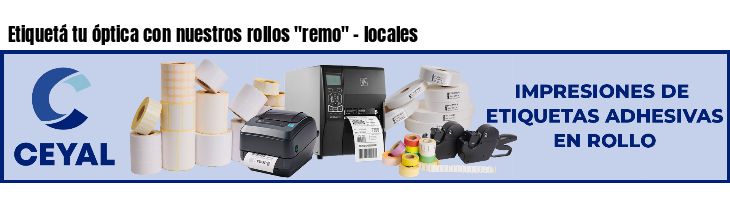 Etiquetá tu óptica con nuestros rollos