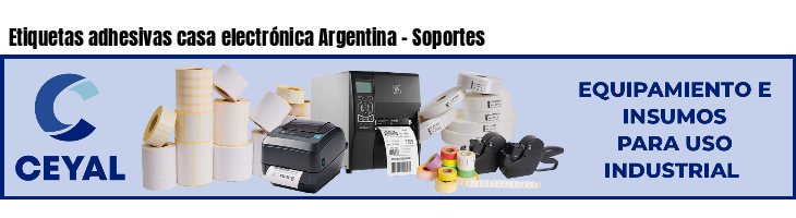 Etiquetas adhesivas casa electrónica Argentina - Soportes